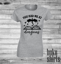 Load image into Gallery viewer, You Had Me At Dragons
