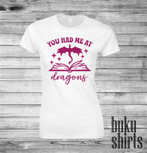 Load image into Gallery viewer, You Had Me At Dragons
