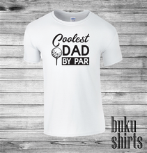 Load image into Gallery viewer, Coolest Dad By Par
