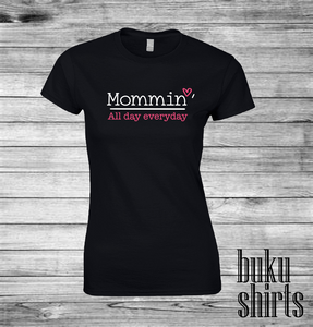 Mommin' All Day Everyday