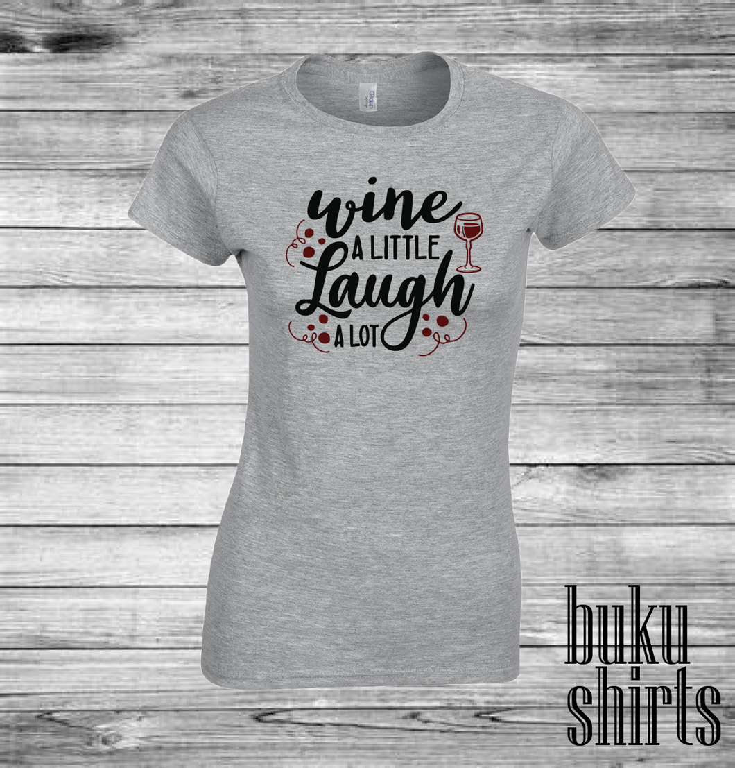 Wine a Little Laugh A Lot