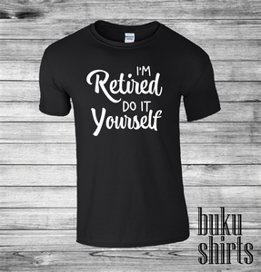I'm Retired, Do It Yourself