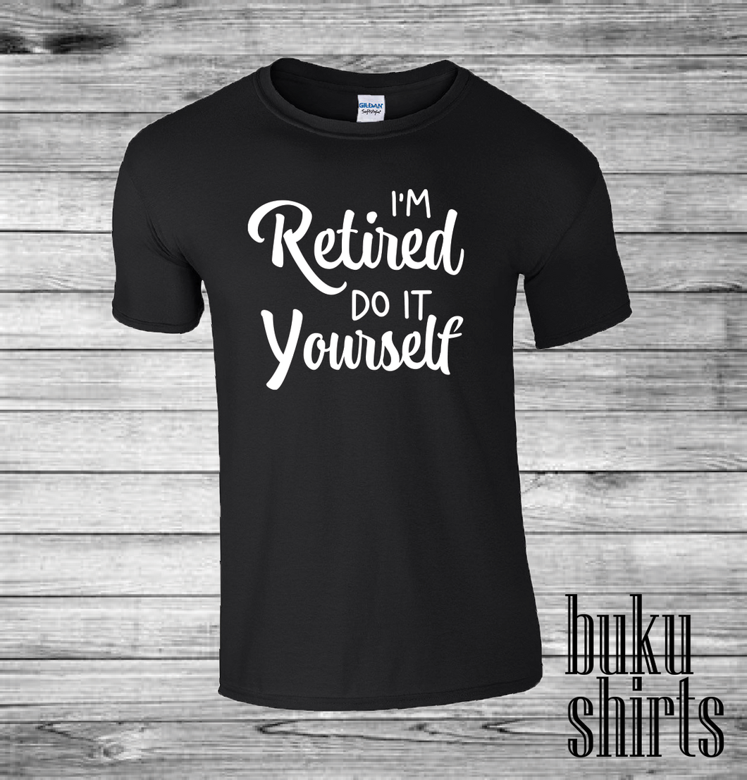 I'm Retired, Do It Yourself