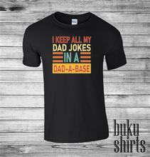 Load image into Gallery viewer, I Keep My Dad Jokes in a Dad-A-Base
