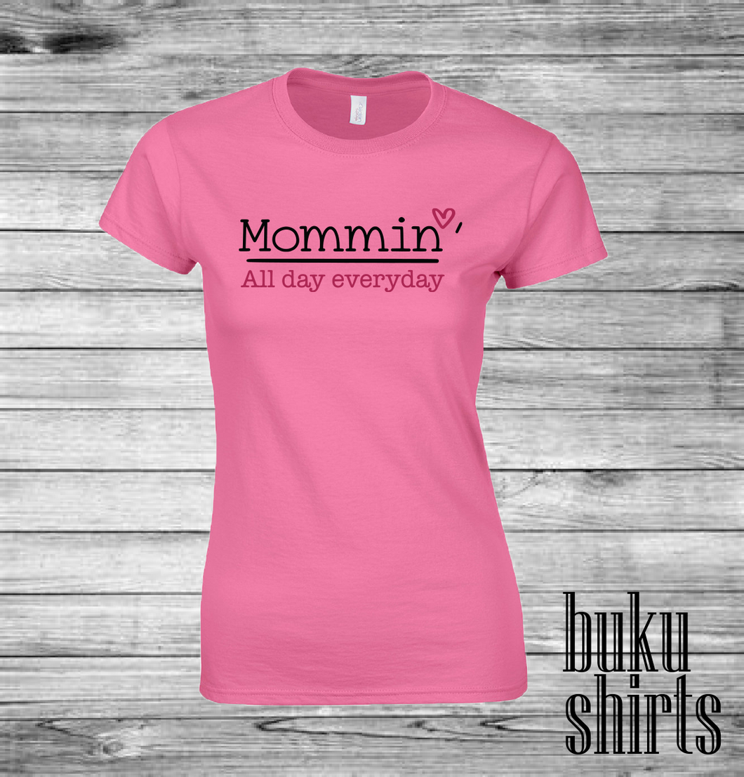 Mommin' All Day Everyday