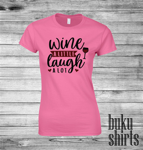 Wine a Little, Laugh A Lot