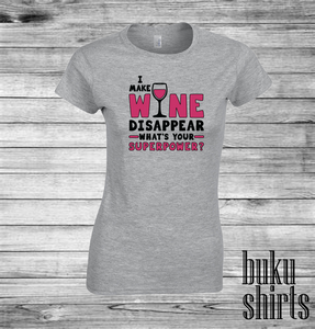 I Make Wine Disappear, What's Your Superpower?