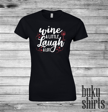 Load image into Gallery viewer, Wine a Little Laugh A Lot
