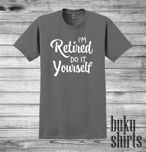 I'm Retired, Do It Yourself