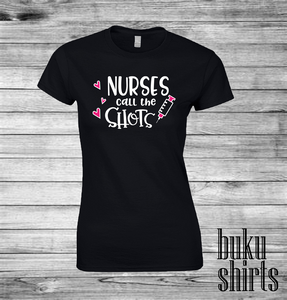 Nurses call the sale shots shirt