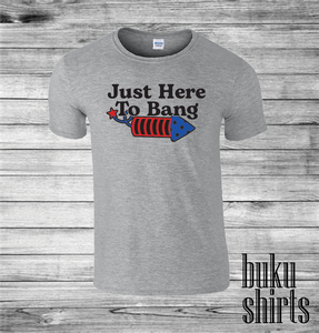 I'm Just Here to Bang