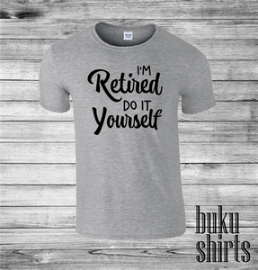 I'm Retired, Do It Yourself