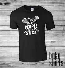 Load image into Gallery viewer, I Beat People With A Stick
