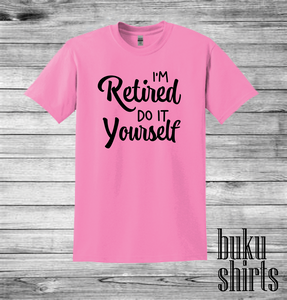 I'm Retired, Do It Yourself