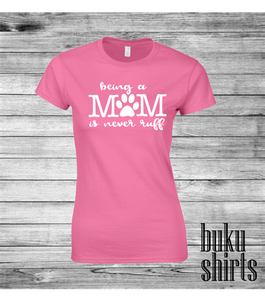 Being a MOM is never RUFF